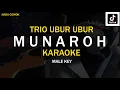 Download Lagu KARAOKE - MUNAROH \\ TRIO UBUR UBUR \\ MALE KEY \\ MUNAROH BANG OCID DATANG