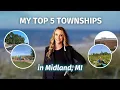 My Top 5 Townships in Midland Michigan