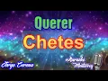 Karaoke Monterrey - Chetes - Querer