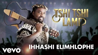 ihhashi elimhlophe tshi tshi lami audio 