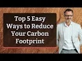 Top 5 Easy Ways to Reduce Your Carbon Footprint
