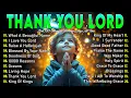 Download Lagu Thank You Lord - Special Hillsong Worship Songs Playlist 2025 - Best Praise And Worship