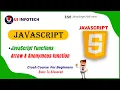 Master JavaScript Anonymous vs Arrow Functions Explained JavaScript Crash Course UI infotech