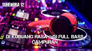 Download DJ KUBUANG RASA FULL BASS VIRAL TERBARU 2020 MP3