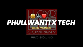 phullwanti x tech unreleased track deejay yash remix bass boosted 