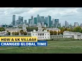 How a Tiny UK Village Changed Global Time Forever