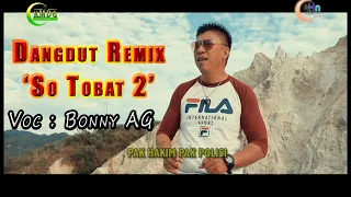 Download Dangdut Dj Remix Manado 'So Tobat 2'  Voc : Bonny AG Cipt : Benny Govindha (Original) MP3