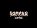 Download Lagu KOMANG - RAIM LAODE | Dan Apabila Tak Bersamamu? Lirik Lagu
