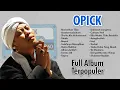 Download Lagu Opick Full Album Terpopuler | Lagu Opick Terbaik Terlengkap 2023