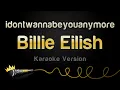 Download Lagu Billie Eilish - idontwannabeyouanymore (Karaoke Version)
