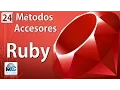 Ruby Tutorial 24 - Metodos Accesores