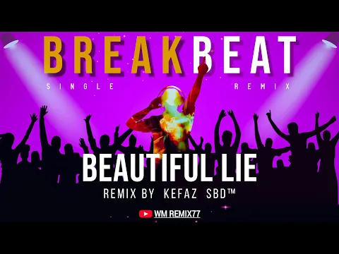 Download MP3 BEAUTIFUL LIE [Single Breakbeat Remix] Kefaz  SBD™