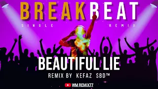 beautiful lie single breakbeat remix kefaz sbd 