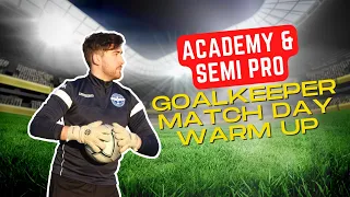 goalkeeper match day warm up gk basics pro level lessons