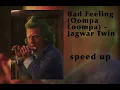 Download Lagu Bad Feeling (Oompa Loompa) - speed up