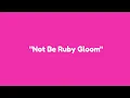 Not Be Ruby Gloom