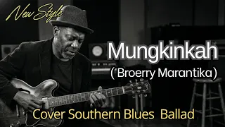 mungkinkah broerry marantika cover southern blues ballad 