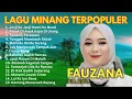 Download Lagu FAUZANA - LAGU MINANG TERBARU, FULL ALBUM TERPOPULER 2025, LAGU POP MINANG TERBARU