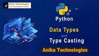 Data Types in Python and Type Casting Anika Technologies