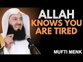 ALLAH KNOWS YOU ARE TIRED | Mufti Menk Emotional Reminder | Don’t Give Up | Islamic Motivation 2025