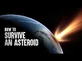 How to Survive an Asteroid Impact