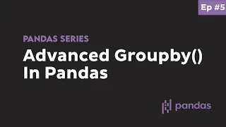 Advanced Use of groupby aggregate filter transform apply - Beginner Python Pandas Tutorial