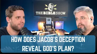 Ep 52 Genesis 27 How Does Jacob s Deception Reveal God s Plan