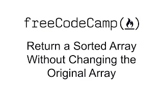 Return a Sorted Array Without Changing the Original Array - Functional Programming