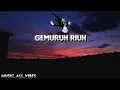 Download Lagu Gemuruh Riuh - sad vibes [slowed down and reverb]