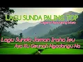 Lagu Sunda Paling Top Legend Sepajang Masa Sampai Merinding Mendengarnya