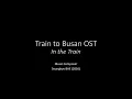 Download Lagu Train to Busan OST In the Train