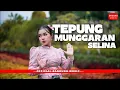 Download Lagu TEPUNG MUNGGARAN - SELINA [OFFICIAL BM]