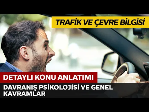 Trafik ve Çevre Bilgisi / Davranış Psikolojisi ve Genel Kavramlar