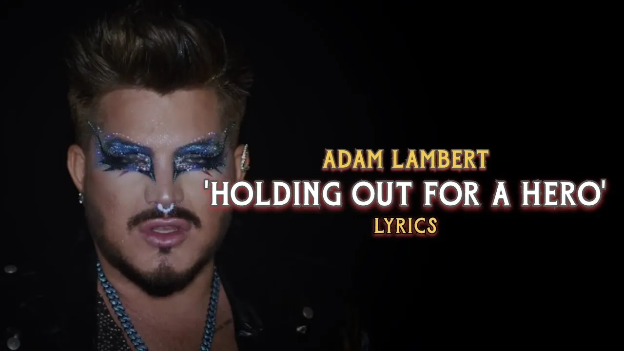 Adam Lambert - Holding Out for a Hero (Lyrics) Adam Lambert - Holding Out for a Hero (Lyrics)