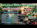 Lagu SHOLAWAT KOPLO FULL ALBUM TERBARU 2025 SPESIAL AKHIR TAHUN ( YASIRLANA )