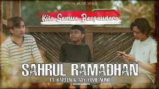 Download ARUL Feat. KAPTEN \u0026 ADY YOVIE NUNO - KITA SEMUA BERSAUDARA [Official Music Video] MP3