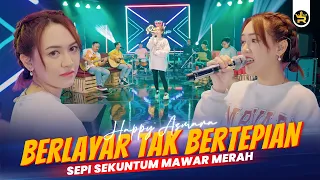 HAPPY ASMARA - BERLAYAR TAK BERTEPIAN [SEPI SEKUNTUM MAWAR MERAH] (Official Live Video Royal Music)