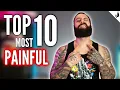 Top 10 MOST PAINFUL AREAS TO GET TATTOOED