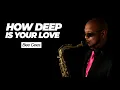 Download Lagu How Deep Is Your Love | Sax Cover