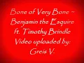 Bone of Very Bone ~ Benjamin the Esquire featuring Timothy Brindle [lyrics in the description]