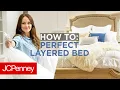 How To Make a Perfect Layered Bed JCPenney