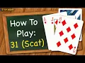 How to play 31 Scat