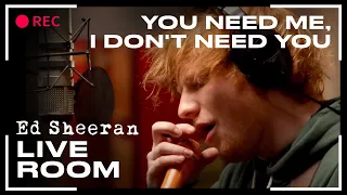 Ed Sheeran You Need Me I Don T Need You LIVE 