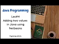 Lec Adding Two Values in java language using Netbeans Java Programming Tutorials in Urdu