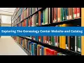 Exploring The Genealogy Center Website and Catalog
