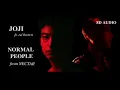 Joji ft. rei brown - Normal People (8D AUDIO) 🎧
