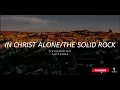IN CHRIST ALONE/THE SOLID ROCK - Travis Cottrell | Lyrics Video