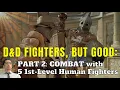 Combat with 5 1st-level human fighters in Pathfinder 2e Rules Lawyer