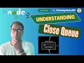 Understanding Close Queue in Node js Event Loop Callback Execution Explained
