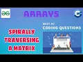 Arrays 22 Spirally Traversing a Matrix Must Do Coding Questions GeeksForGeeks